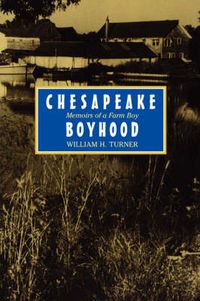 Cover image for Chesapeake Boyhood: Memoirs of a Farm Boy