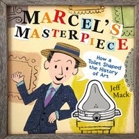 Cover image for Marcel's Masterpiece : How a Toilet Shaped the History of Art