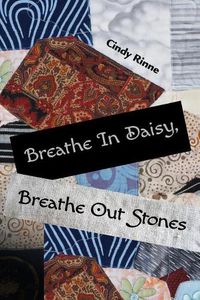 Cover image for Breathe In Daisy, Breathe Out Stones