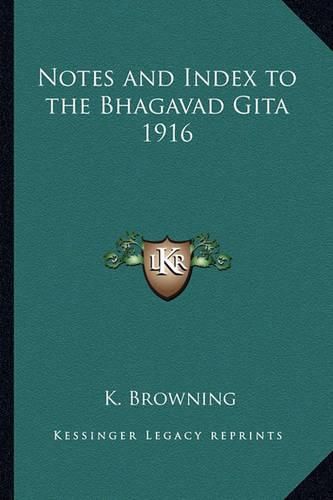 Cover image for Notes and Index to the Bhagavad Gita 1916