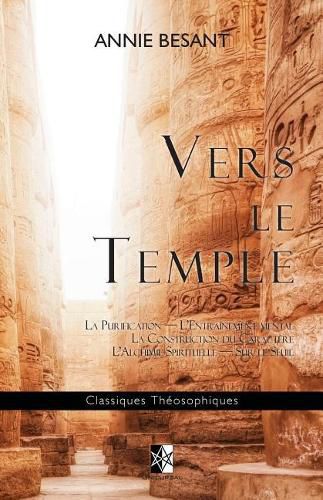 Vers le Temple: Purification - Mental - Caractere - Alchimie - Seuil