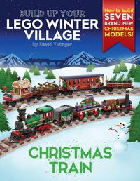 Cover image for Build Up Your LEGO Winter Village: Christmas Train