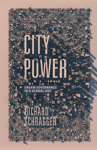 Cover image for City Power: Urban Governance in a Global Age