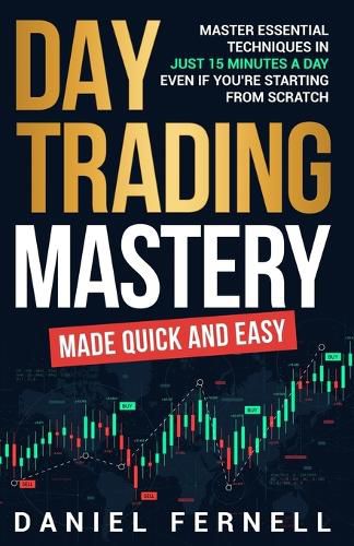 Cover image for Day Trading Mastery Made Quick And Easy