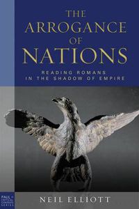 Cover image for The Arrogance of Nations, paperback edition: Reading Romans in the Shadow of Empire