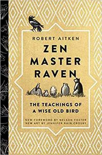 Cover image for Zen Master Raven: The Teachings of a Wise Old Bird