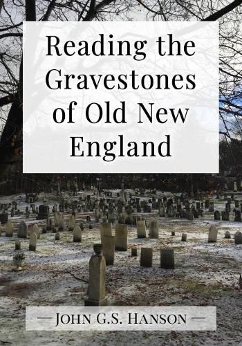 Cover image for Reading the Gravestones of Old New England