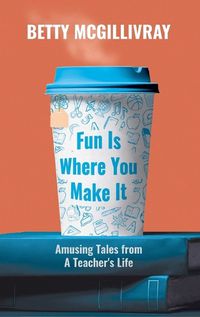 Cover image for Fun Is Where You Make It