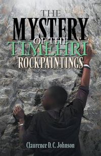 Cover image for The Mystery of the Timehri Rock Paintings