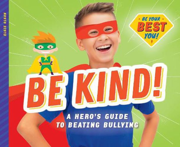 Cover image for Be Kind!: A Hero's Guide to Beating Bullying