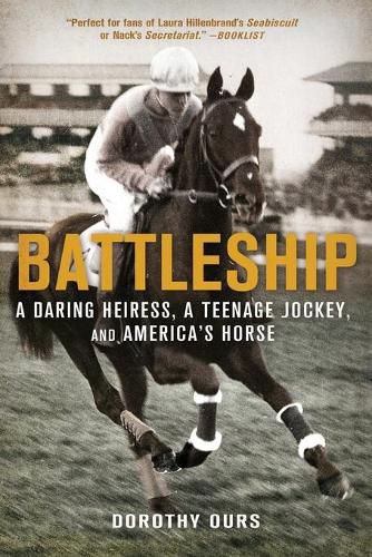 Cover image for Battleship: A Daring Heiress, a Teenage Jockey, and America's Horse