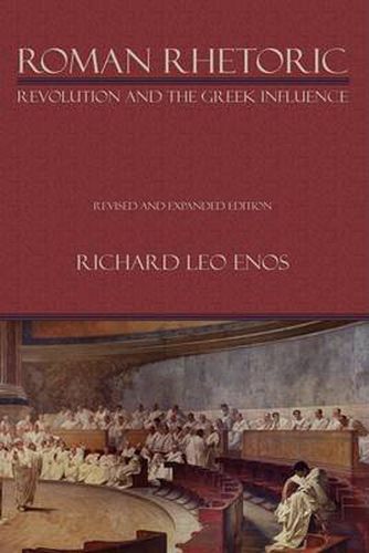 Cover image for Roman Rhetoric: Revolution and the Greek Influence