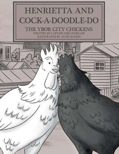 Cover image for Henrietta and Cock-a-doodle-do: The Ybor City Chickens