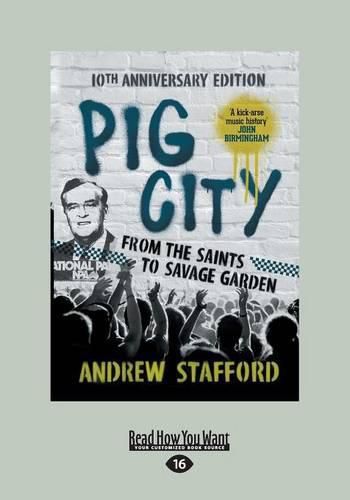 Pig City: From The Saints to Savage Garden