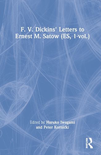 Cover image for F. V. Dickins' Letters to Ernest M. Satow  (ES, 1-vol.)