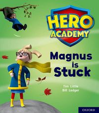 Cover image for Hero Academy: Oxford Level 1+, Pink Book Band: Magnus is Stuck