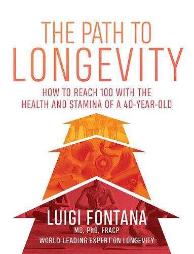 The Path to Longevity: How to reach 100 with the health and stamina of a 40-year-old