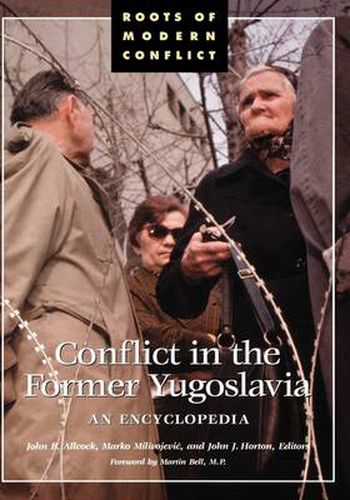 Cover image for Conflict in the Former Yugoslavia: An Encyclopedia