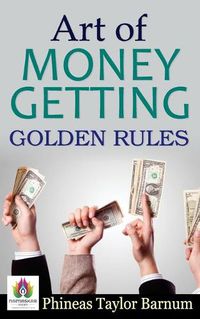 Cover image for Art of Money Getting Golden Rules