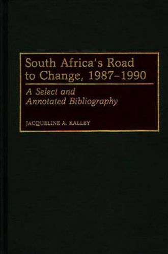 Cover image for South Africa's Road to Change, 1987-1990: A Select and Annotated Bibliography