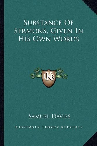 Substance of Sermons, Given in His Own Words