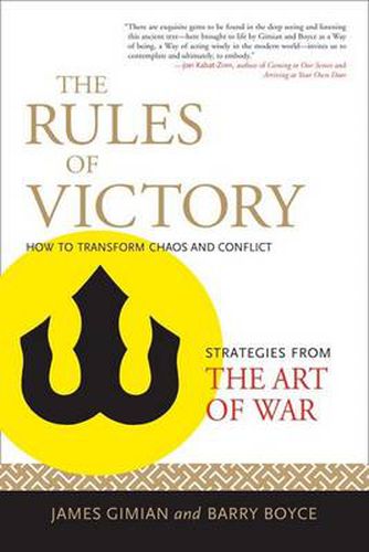 The Rules of Victory: How to Transform Chaos and Conflict--Strategies from the Art of War