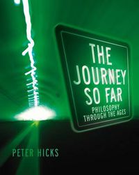 Cover image for The Journey So Far: Philosophy through the Ages