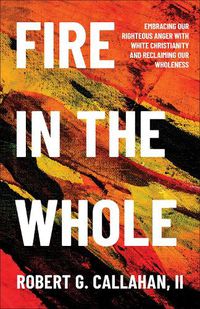 Cover image for Fire in the Whole