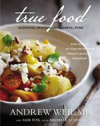 Cover image for True Food: Seasonal, Sustainable, Simple, Pure