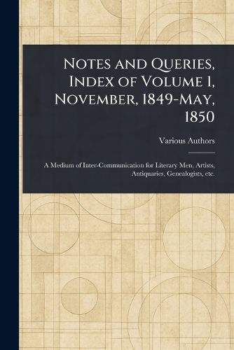 Cover image for Notes and Queries, Index of Volume 1, November, 1849-May, 1850