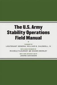 Cover image for The U.S. Army Stability Operations Field Manual: U.S. Army Field Manual No. 3-07