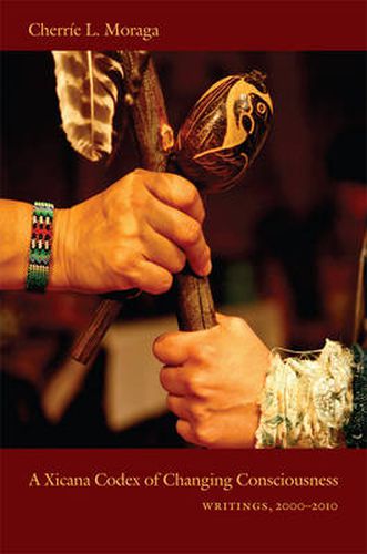 Cover image for A Xicana Codex of Changing Consciousness: Writings, 2000-2010