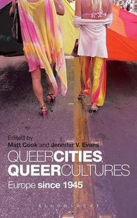 Cover image for Queer Cities, Queer Cultures: Europe since 1945