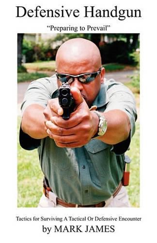 Cover image for Defensive Handgun: Preparing to Prevail