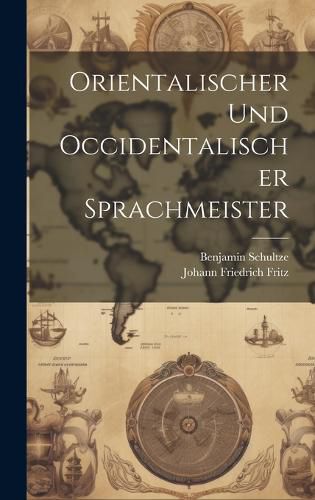 Cover image for Orientalischer Und Occidentalischer Sprachmeister