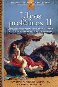Cover image for Libros Profeticos II: Oseas, Joel, Amos, Abdias, Jonas, Miqueas, Nahum, Habacuc, Sofonias, Ageo, Cacarias Y Malaquias