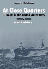 Cover image for At Close Quarters: PT Boats in the United States Navy