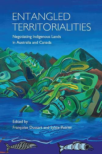 Cover image for Entangled Territorialities: Negotiating Indigenous Lands in Australia and Canada