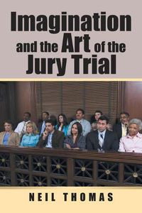 Cover image for Imagination and the Art of the Jury Trial