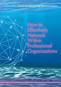 Cover image for How to Effectively Network Within Professional Organizations