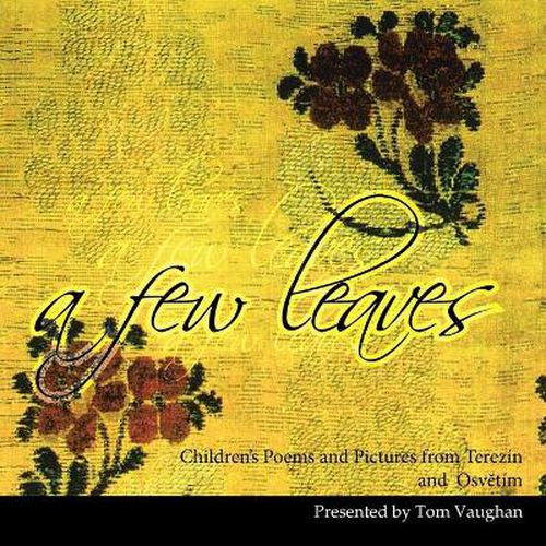 A Few Leaves: Children's Poems and Pictures from Terezin and Osvtim