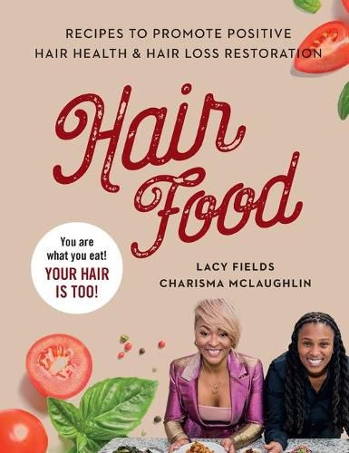 Cover image for Hair Food: Recipes to Promote Positive Hair Health and Hair Loss Restoration