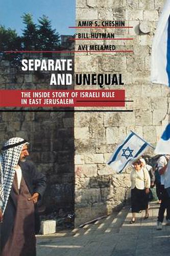 Cover image for Separate and Unequal: The Inside Story of Israeli Rule in East Jerusalem