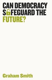 Cover image for Can Democracy Safeguard the Future?