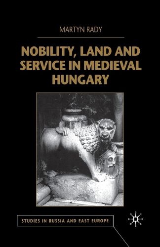 Cover image for Nobility, Land and Service in Medieval Hungary