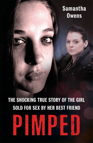 Cover image for Pimped: The shocking true story of the girl sold for sex by her best friend