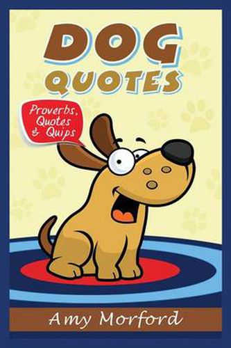 Cover image for Dog Quotes: Proverbs, Quotes & Quips