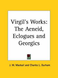 Cover image for Virgil's Works: The Aeneid, Eclogues