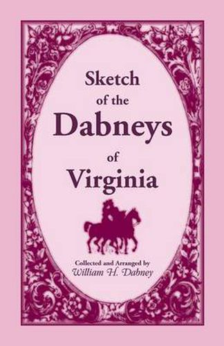 Cover image for Sketch of the Dabneys of Virginia, with Some of Their Family Records