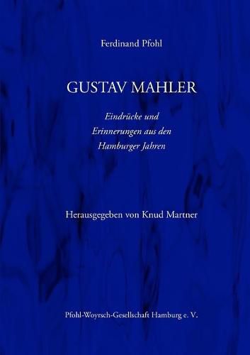Cover image for Gustav Mahler Erinnerungen Und Eindrucke Aus Den Hamburger Jahren